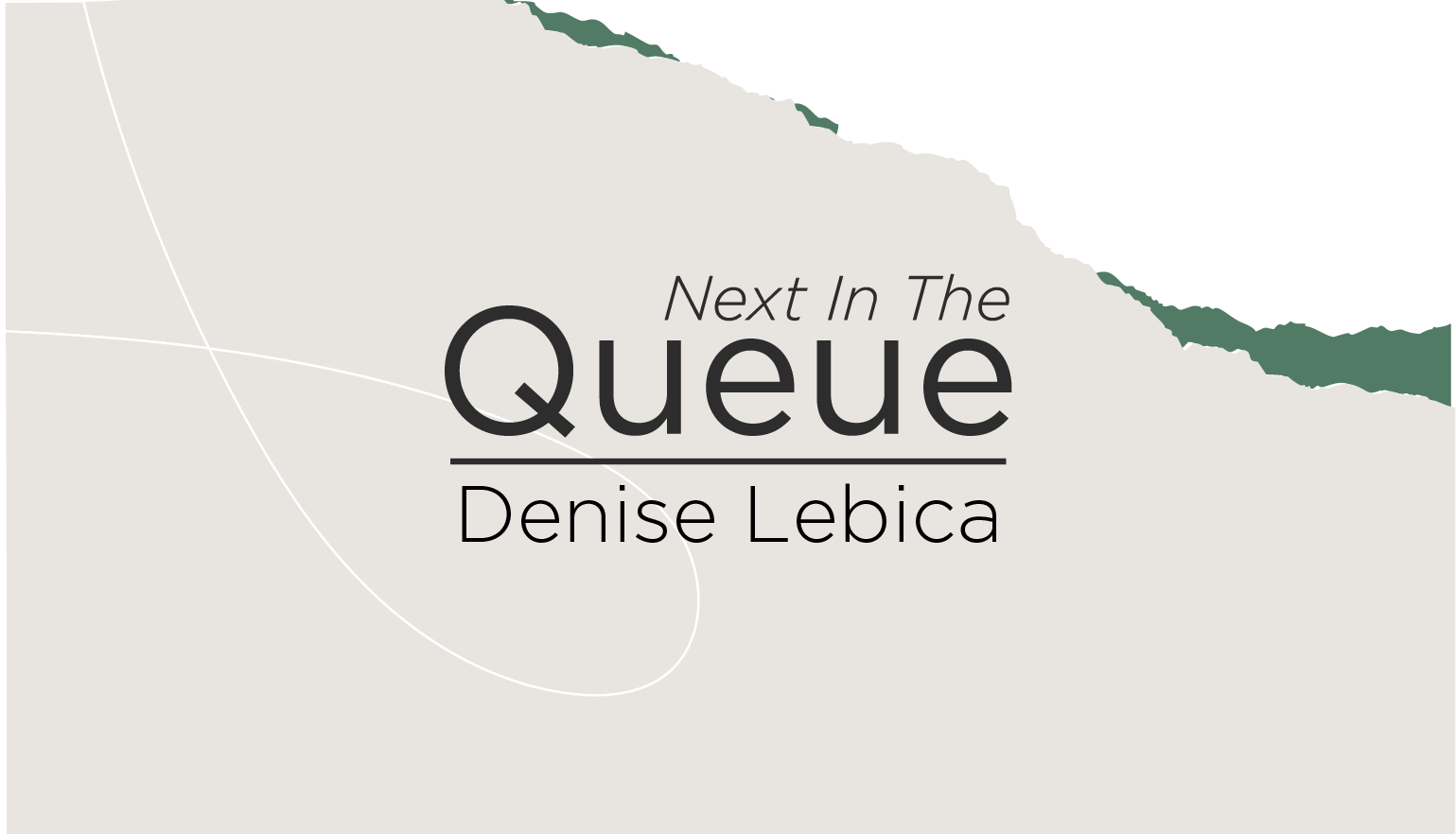blog post cover graphic for The Queue featuring Denise Lebica