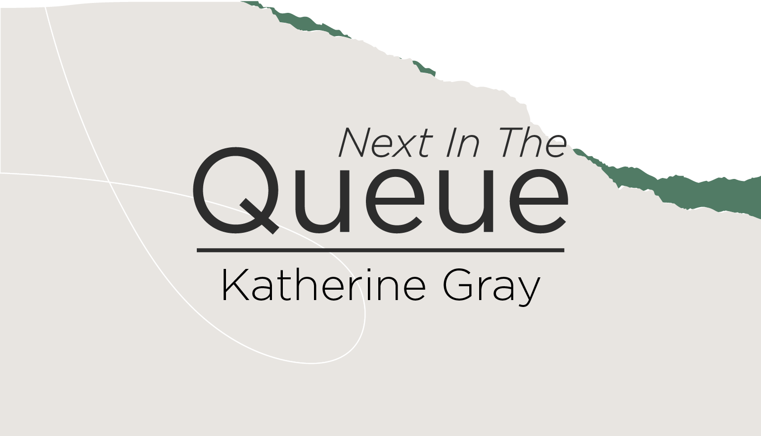 blog post cover graphic for The Queue featuring Katherine Gray