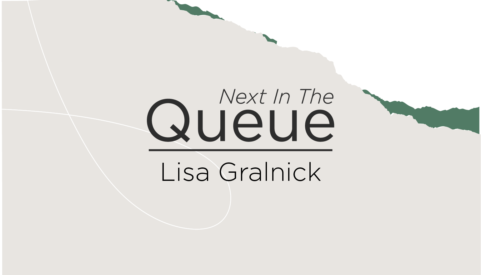 blog post cover graphic for The Queue featuring Lisa Gralnick