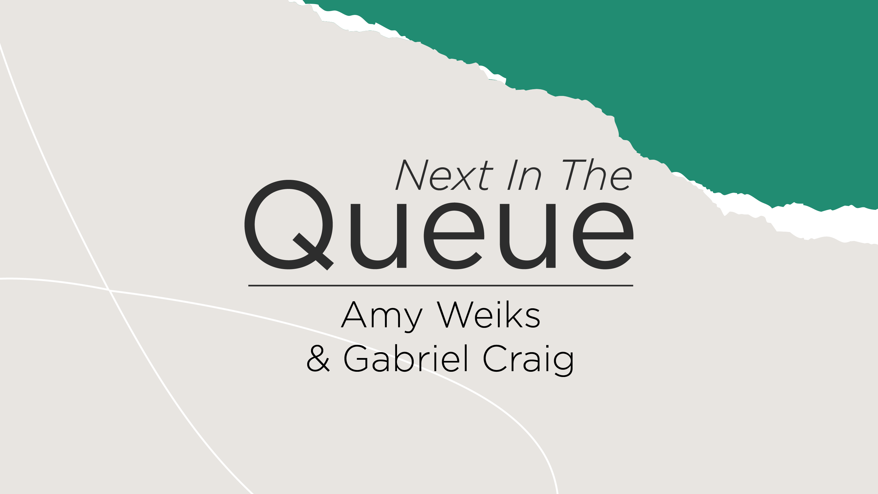blog post cover graphic for The Queue featuring Amy Weiks and Gabriel Craig