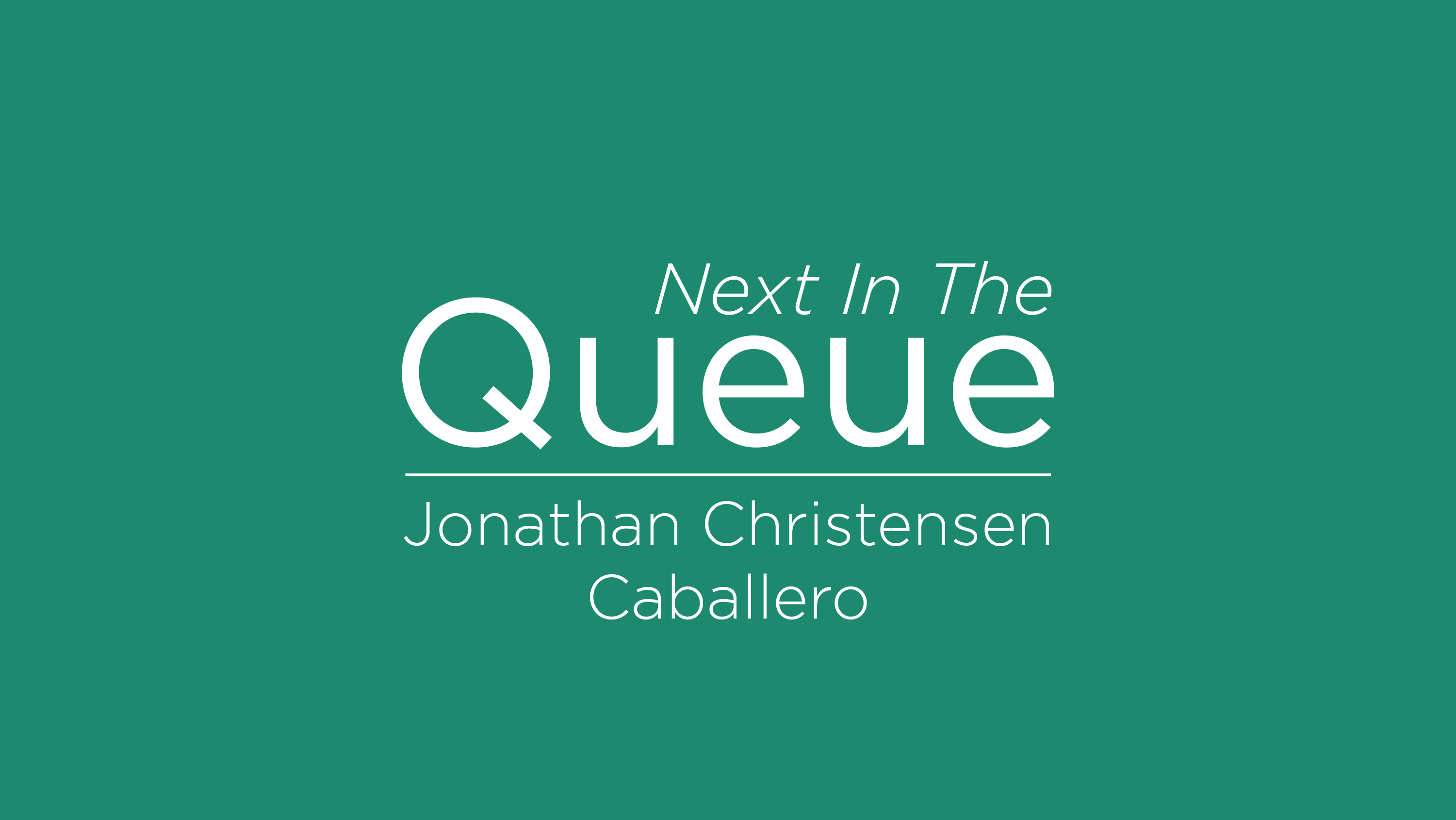 Blog post cover graphic for The Queue featuring Jonathan Christensen Caballero