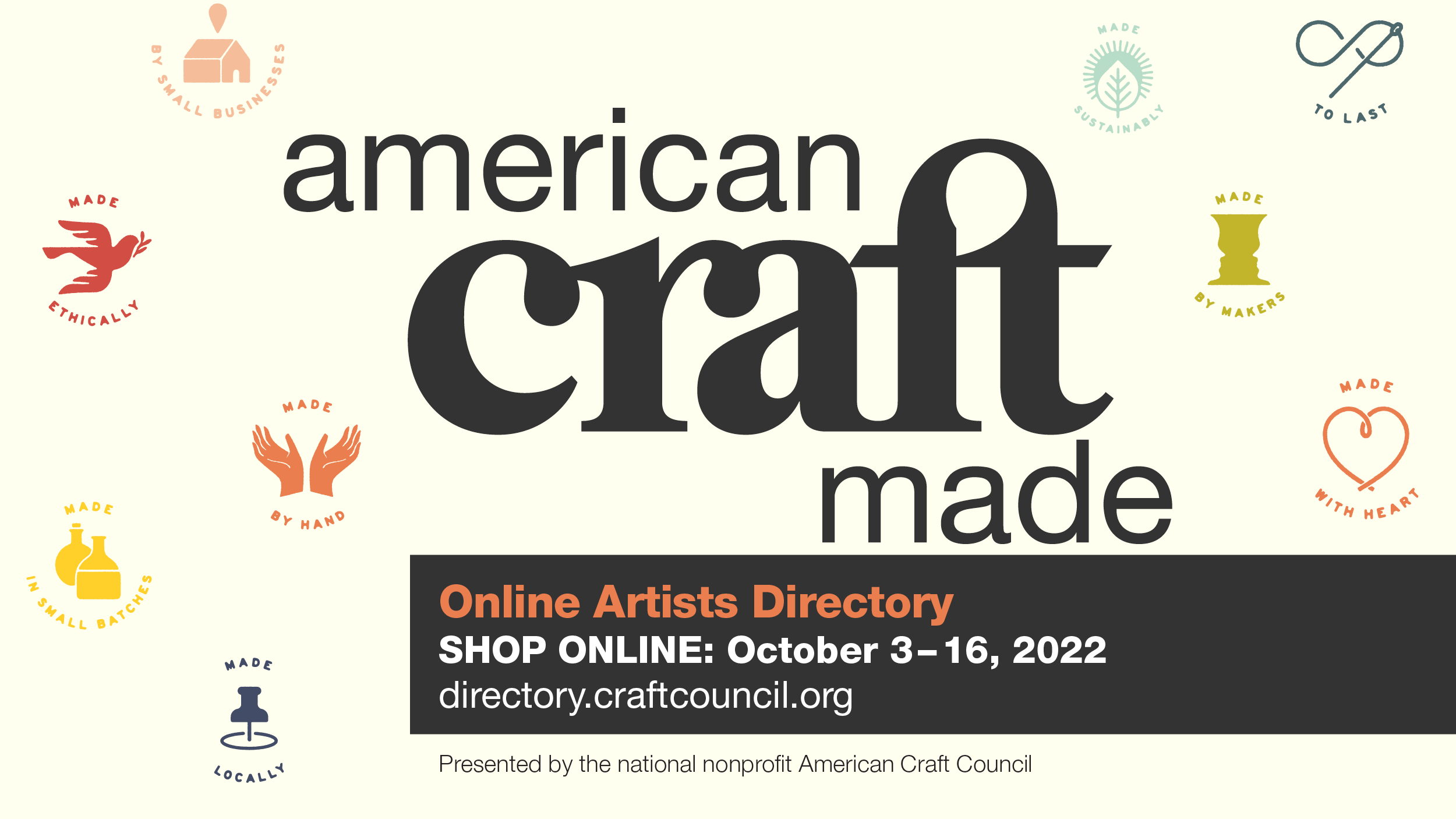 american craft made online artists directory shop online october third through the sixteenth 2022 at directory dot craft council dot org presented by the national nonprofit American Craft Council